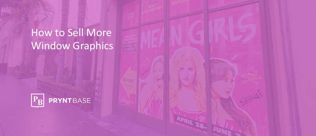 How to Sell More Window Graphics