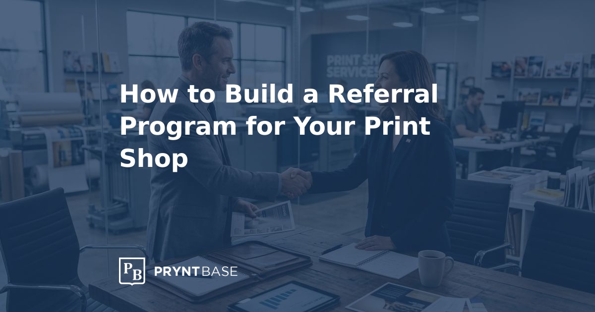 How to Build a Print Shop Referral Program | Pryntbase