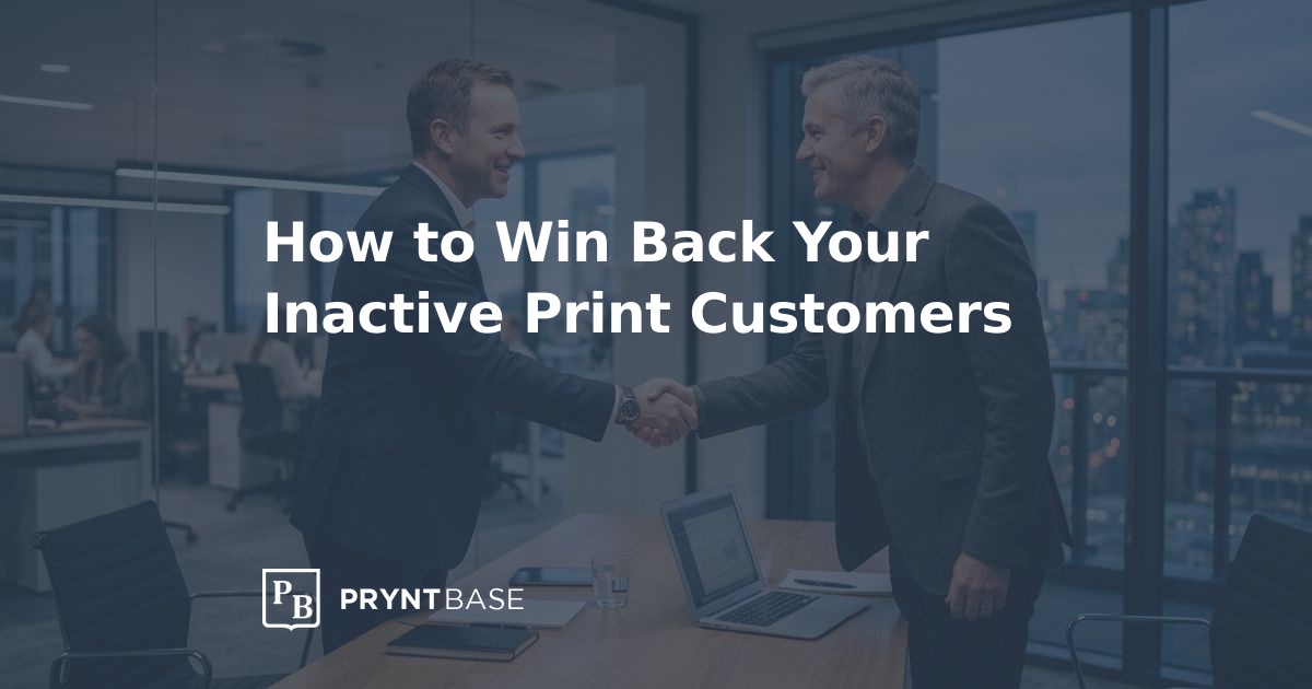 How to Win Back Your Inactive Print Customers | Pryntbase