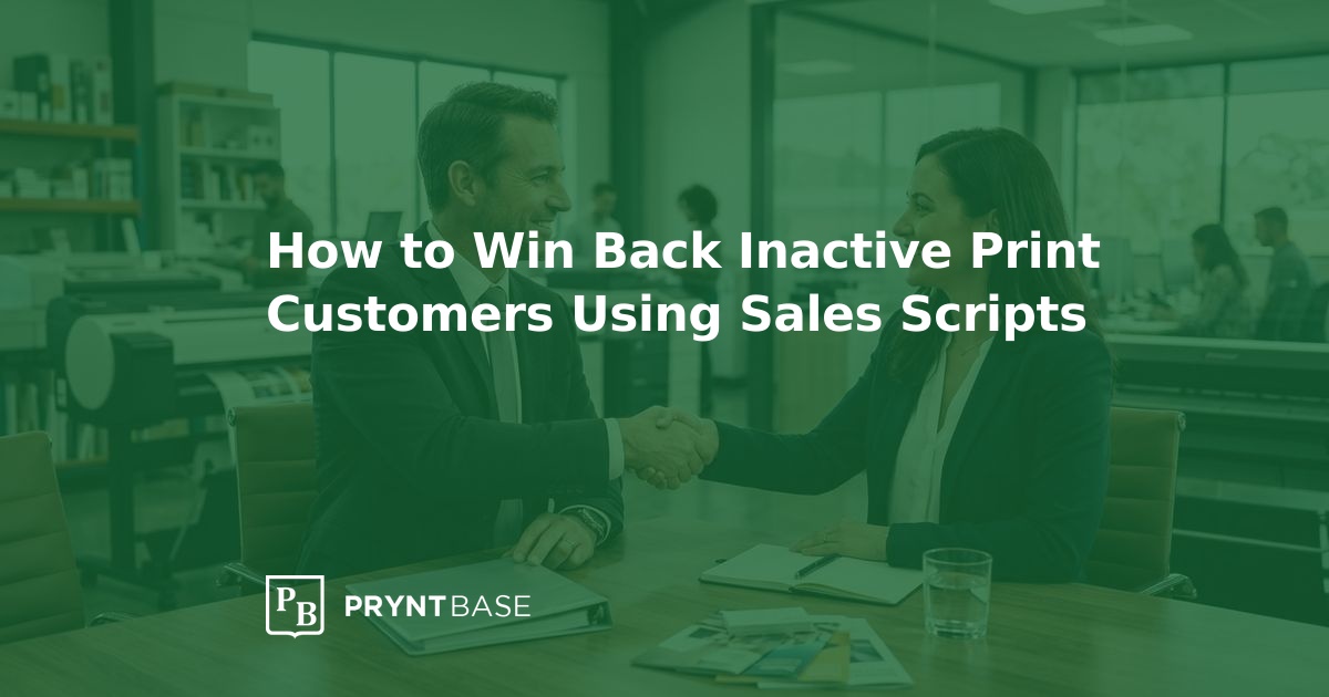 Win Back Inactive Print Customers with Scripts | Pryntbase